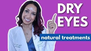 5 Natural Treatments for Dry Eyes Eye Doctor Explains [upl. by Medeah]