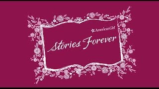 Stories Forever  AmericanGirl [upl. by Yrek]