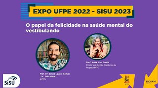 O papel da felicidade na saúde emocional do vestibulando  EXPO UFPE 2022  SISU 2023 [upl. by Lubow]