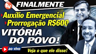 FINALMENTE Auxílio Emergencial Prorrogação R600 reais VITÓRIA do POVO VEJA AGORA [upl. by Darmit]