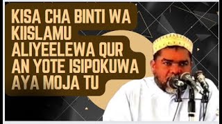 KISA CHA BINTI WA KIISLAMU ALIYEELEWA QUR AN YOTE ISIPOKUWA AYA MOJA TU SHEKHE NASSOR BACHU [upl. by Eniretak]