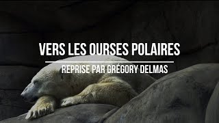 Vers les ourses polaires [upl. by Benildas]