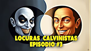 Locuras calvinistas Episodio 3 [upl. by Arehsat]