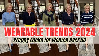 Wearable Fashion Trends 2024 Preppy Looks for Women Over 50 [upl. by Allemrac]