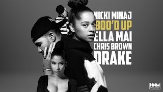 Nicki Minaj Ella Mai Chris Brown Drake  Bood Up MASHUP [upl. by Ardnaek]