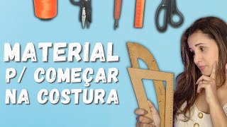 Material de Costura Para Iniciantes  O Que Devo Comprar Para Começar a Costurar do Zero [upl. by Nivla]