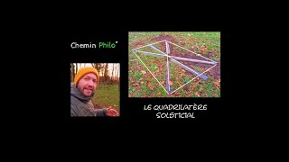 Le Quadrilatère Solsticial  Chemin Philo [upl. by Nahgeam356]