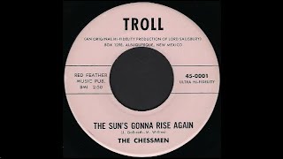 The Chessmen  The Suns Gonna Rise Again 196 Moody Garage Rock [upl. by Jeraldine]