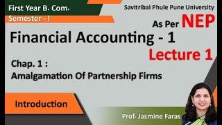 FYBCom Sem 1  Financial Accounting  Amalgamation of Partnership firm NEP SPPU  Lecture 1 [upl. by Ecilayram]