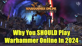 Why You SHOULD Play Warhammer Online in 2024  Age of Reckoning [upl. by Crim]