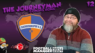 The Hunt for Playoffs  The FM24 Journeyman  EP12  Iskenderunspor  Turkey [upl. by Enitsyrk]