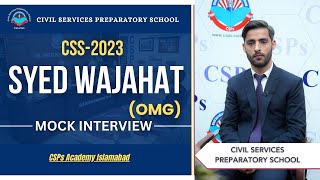 CSS 2023 Mock Interview  Syed Wajahat OMG  CSS Exam Preparation  CSPs Academy Islamabad [upl. by Ycrem]