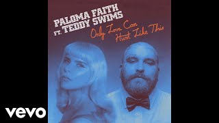 Paloma Faith  Only Love Can Hurt Like This Official Audio ft Teddy Swims [upl. by Gord]