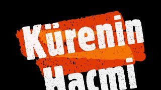 Kürenin hacmini en ilkel şekli ile bulalım Silindirin hacmini kullanacağız limit ve integral siz [upl. by Amyas696]