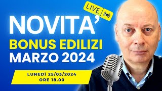 BONUS EDILIZIA le ultime novità che devi conoscere  MARZO 2024 [upl. by Ennaul831]