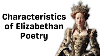 Characteristics of Elizabethan Poetry  What is Elizabethan Poetry [upl. by Donovan]