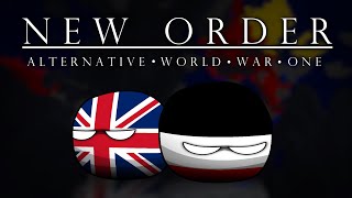 NEW ORDER  Alternate World War 1 [upl. by Ecneps667]