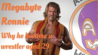 Megabyte Ronnie on becoming a wrestler at 29 [upl. by Ainala370]