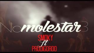 Smoky Ft Prodigordo No Molestar [upl. by Nyrak]