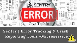 Sentry  Error Tracking amp Crash Reporting Tools Microservice  Java Techie [upl. by Lareena796]