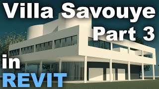 Le Corbusiers Villa Savoye in Revit Complete Tutorial  Part 3 [upl. by Gora]