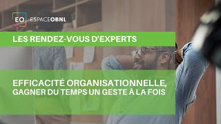 Efficacité organisationnelle gagner du temps un geste à la fois RDV EXPERTS DESPACE OBNL [upl. by Elinet]