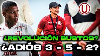 ¿REVOLUCIÓN FABIÁN BUSTOS ¿UNIVERSITARIO DEJARÁ EL 3  5  2 ¿JUGAREMOS 4  2  3  1 [upl. by Montanez]