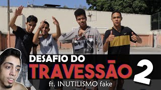 ‹ DESAFIO DO TRAVESSÃO 2 › ft INUTILISMO fake [upl. by Remus]