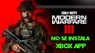 Solución Error al Instalar o Descargar Call of Duty Modern Warfare 3 en Xbox AppMicrosoft Store [upl. by Ycnaffit]