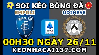 Soi Kèo Empoli vs Udinese 00h30 ngày 2611  KeoNhaCai137com [upl. by Albert]