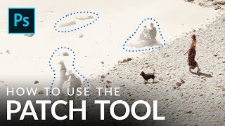 Remove Objects with the Patch Tool in Photoshop Complete Guide [upl. by Brag]