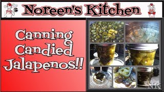 Canning Candied Jalapenos Noreens Kitchen [upl. by Ritchie]