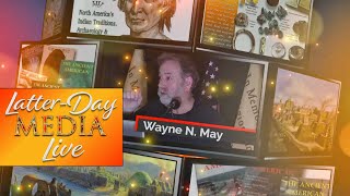 LatterDay Media Live  Wayne May  NEW RESEARCH [upl. by Eenalem]