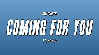 SwitchOTR  Coming for You ft A1 x J1 Lyrics [upl. by Lester]