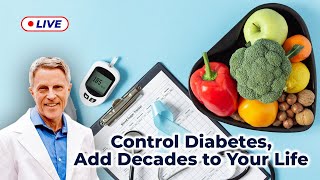 Control Diabetes Add Decades to Your Life LIVE [upl. by Eivla375]