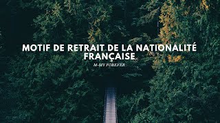 MOTIF DE RETRAIT DE LA NATIONALITÉ FRANÇAISE [upl. by Tella358]