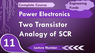 Two Transistor Analogy of SCR in Power Electronics by Engineering Funda [upl. by Nissie972]