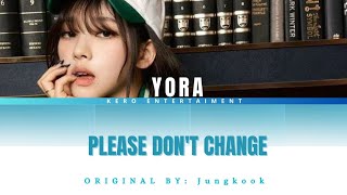 Please dont changeJungkook Cover by Yora [upl. by Rihsab]