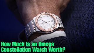 How Much Is an Omega Constellation Watch Worth [upl. by Hallvard21]