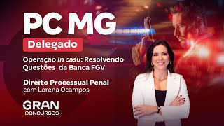 Concurso PC MG Delegado  Operação In casu Direito Processual Penal com Lorena Ocampos [upl. by Atidnan7]