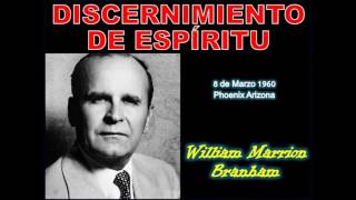 DISCERNIMIENTO DE ESPÍRITU  Por William Marrion Branham [upl. by Ittocs]