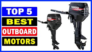 Top 5 Best Outboard Motors Of 2024 [upl. by Bithia]