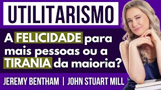 UTILITARISMO  A Ética da UTILIDADE  Jeremy Bentham e John Stuart Mill [upl. by Eannaj]