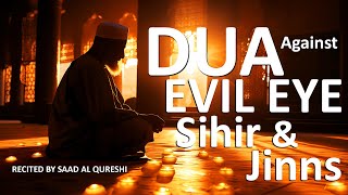 Best Dua Against Evil Eye Jinns Shaitan Black magic Sihir amp Jealousy [upl. by Ennahs]