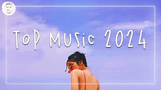 Top music 2024 🍒 Best songs 2024  Music 2024 new songs [upl. by Esialb]