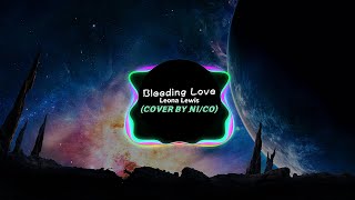 【抖音】Bleeding Love Cover by NiCo  Leona Lewis  Tiktok music  抖音热门音乐  治愈  Tiktok popular music [upl. by Lynch]