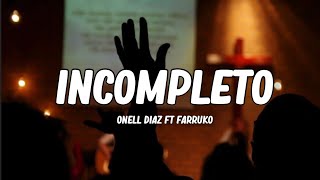 Onell Diaz ft farruko  Incompleto letralyrics [upl. by Lenssen]