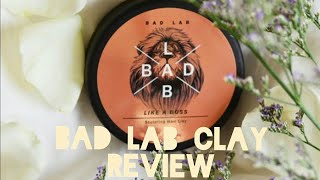 BAD LAB HAIR CLAY REVIEW [upl. by Mayworm]