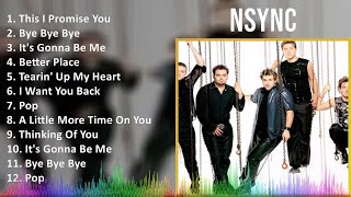 NSYNC 2024 MIX Greatest Hits  This I Promise You Bye Bye Bye Its Gonna Be Me Better Place [upl. by Anirbac]