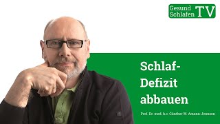 Schlafdefizit bzw SchlafSchulden durch gesunden Schlaf abbauen [upl. by Jueta]